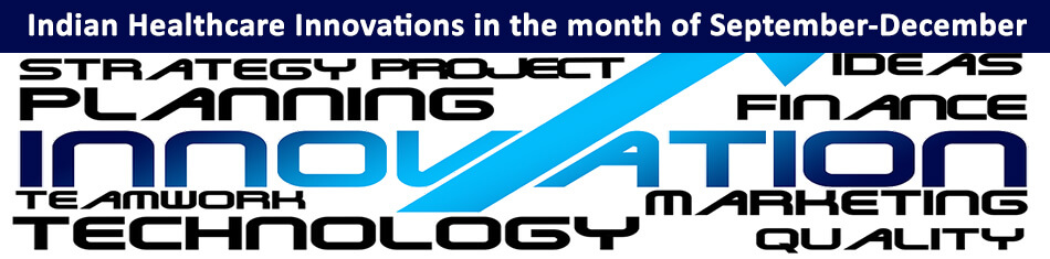 Indian Healthcare Innovations in the month of September-December
