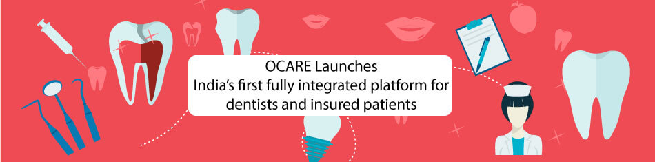OCARE Launches India’s first fully integrated platform for dentists and insured patients