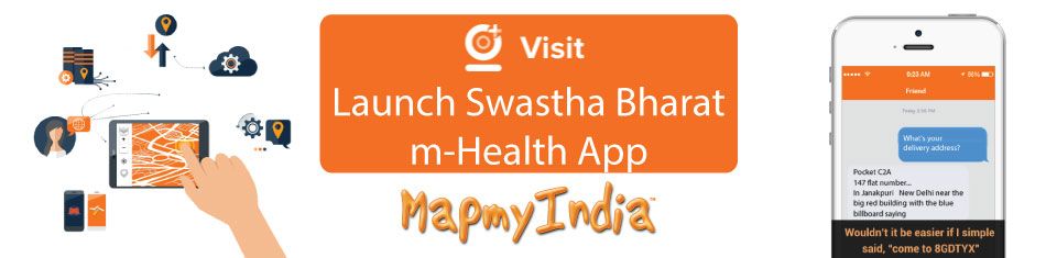 VISIT launch swastha bharat m-health app: MapmyIndia