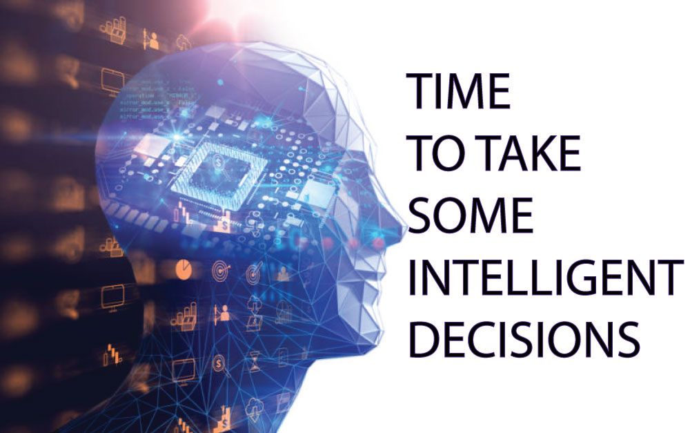 Time to take some intelligent decisions