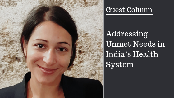 Guest Column - Addressing Unmet Needs in India’s Health System