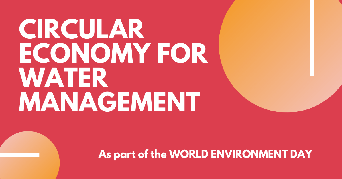 Circular Economy for Water Management - As part of World Environment Day - InnoHEALTH magazine